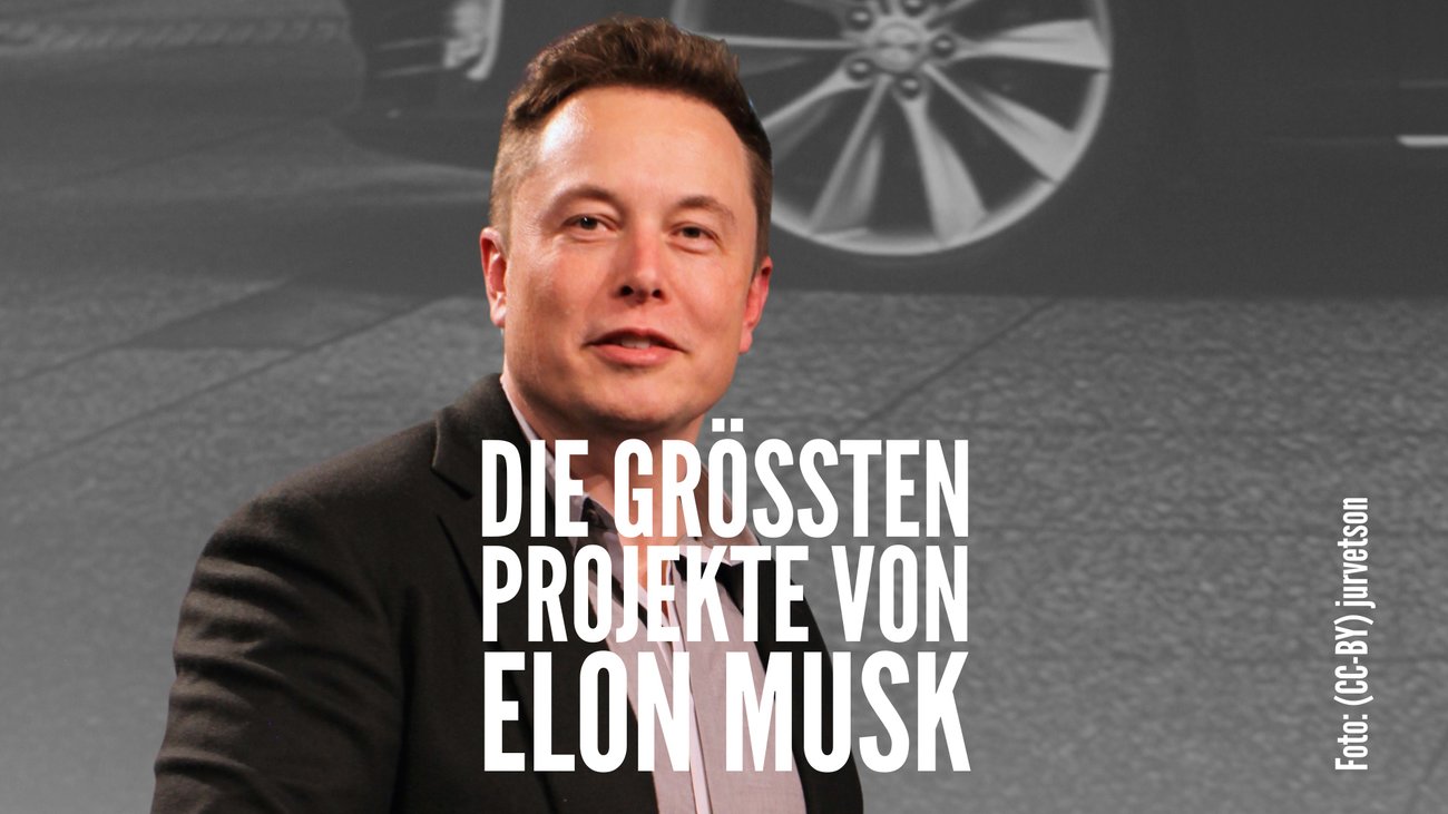 Die größten Projekte von Elon Musk