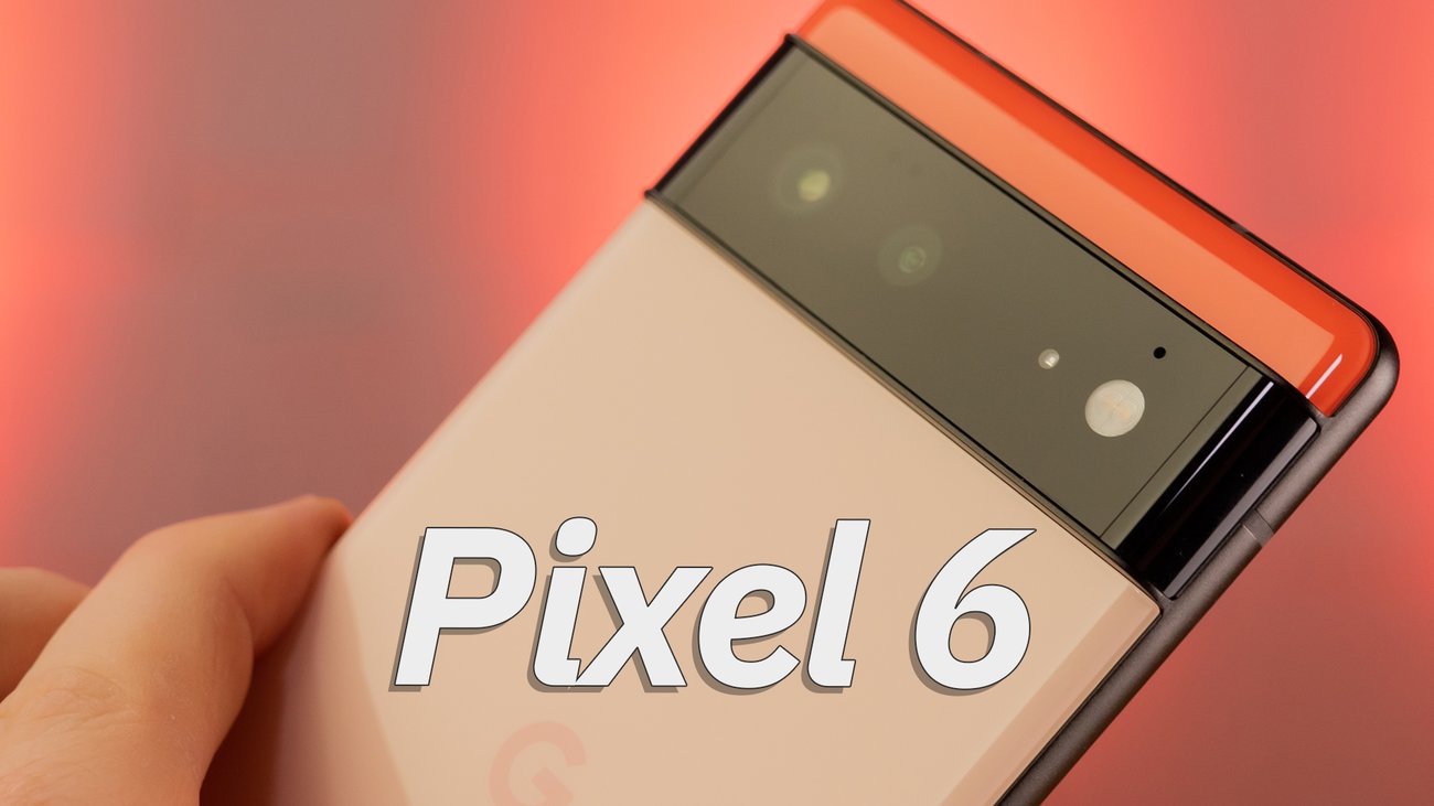 Google Pixel 6 im Hands-On: Das Android-Aushängeschild
