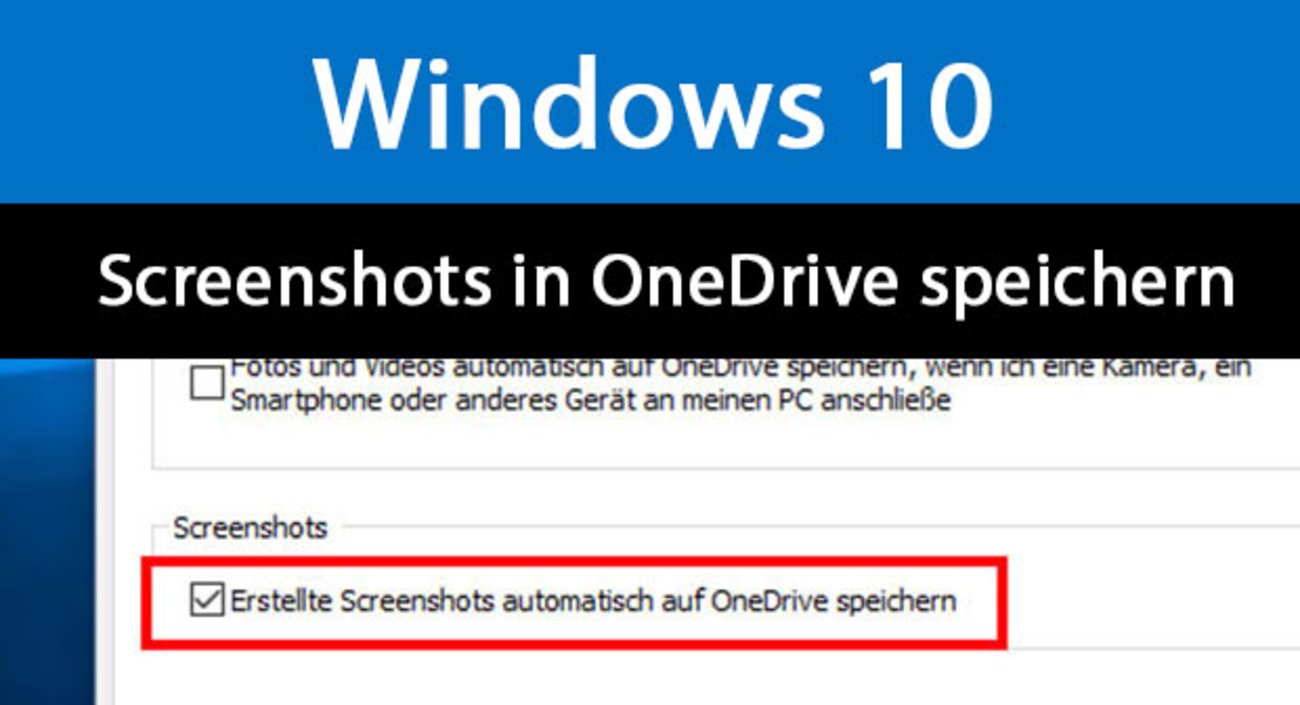 Windows 10: Screenshots automatisch in OneDrive speichern – Anleitung