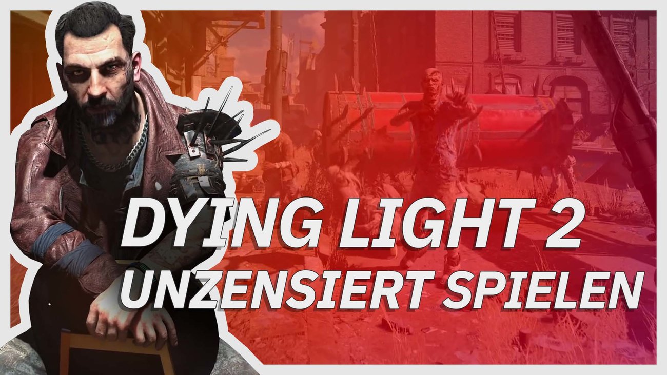 Dying Light 2 unzensiert spielen? So geht's!
