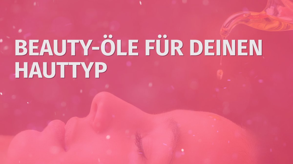 Beauty-Öle für deinen Hauttyp_V2.mp4