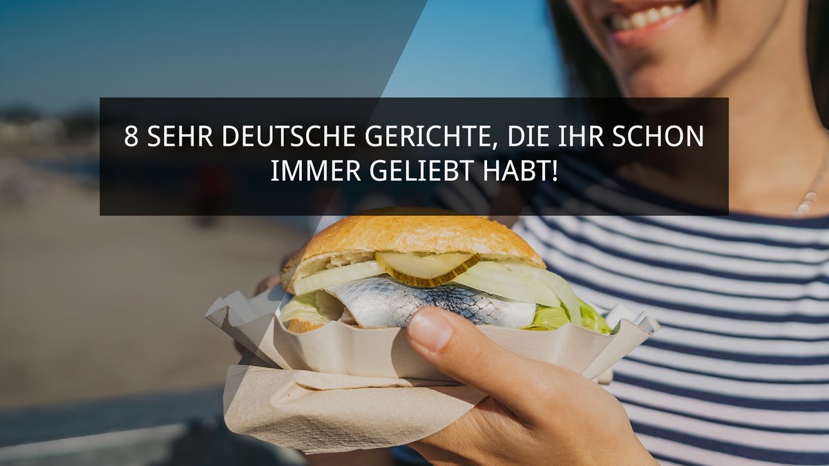 8 sehr deutsche Gerichte, die ihr schon immer geliebt habt