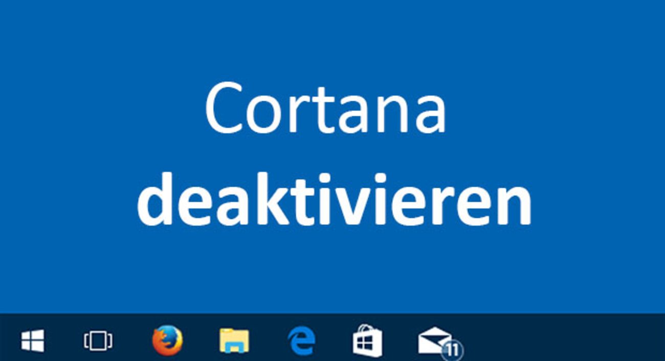 Cortana deaktivieren (Tutorial)
