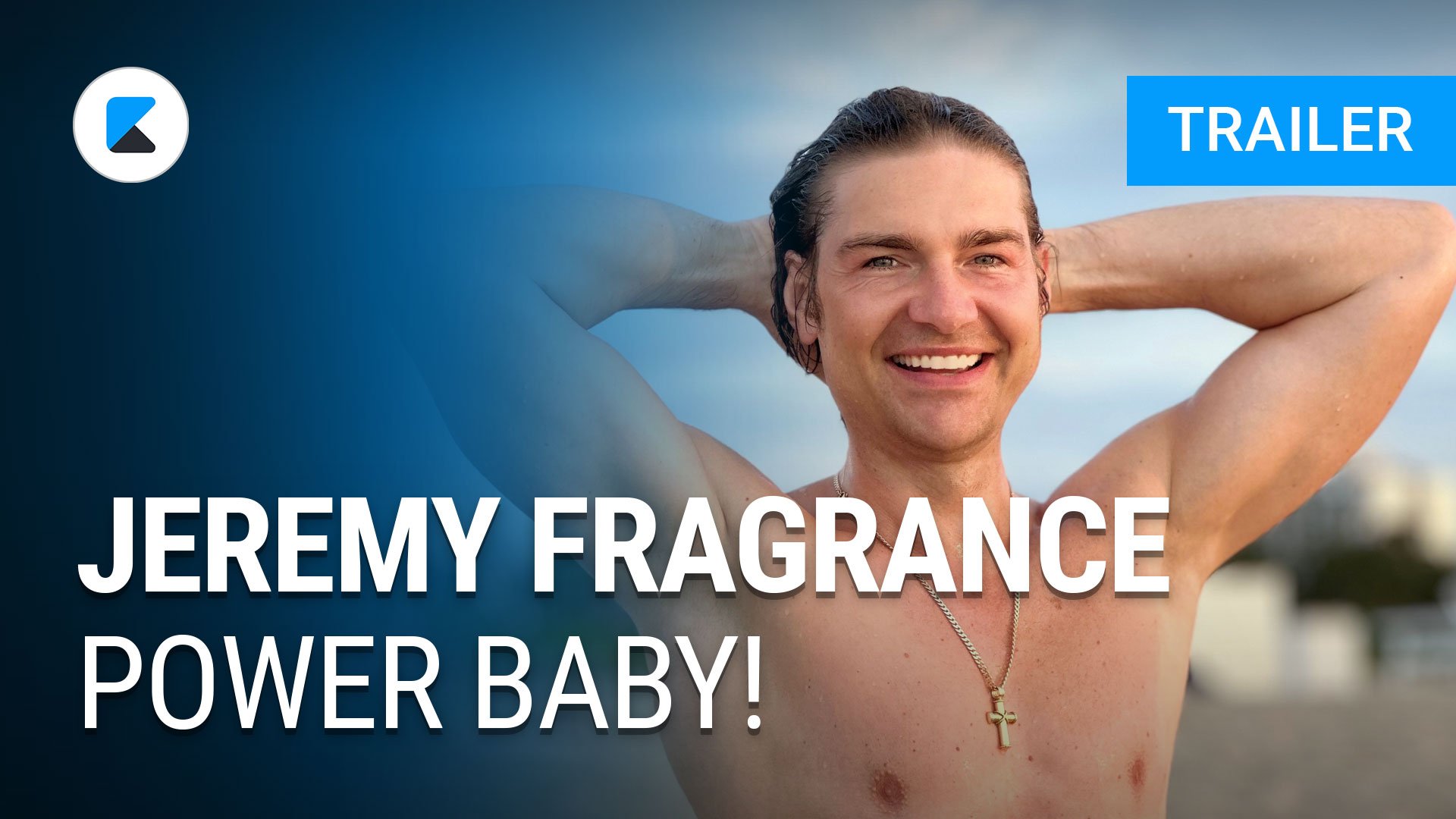 Jeremy Fragrance - Power Baby - Trailer Deutsch