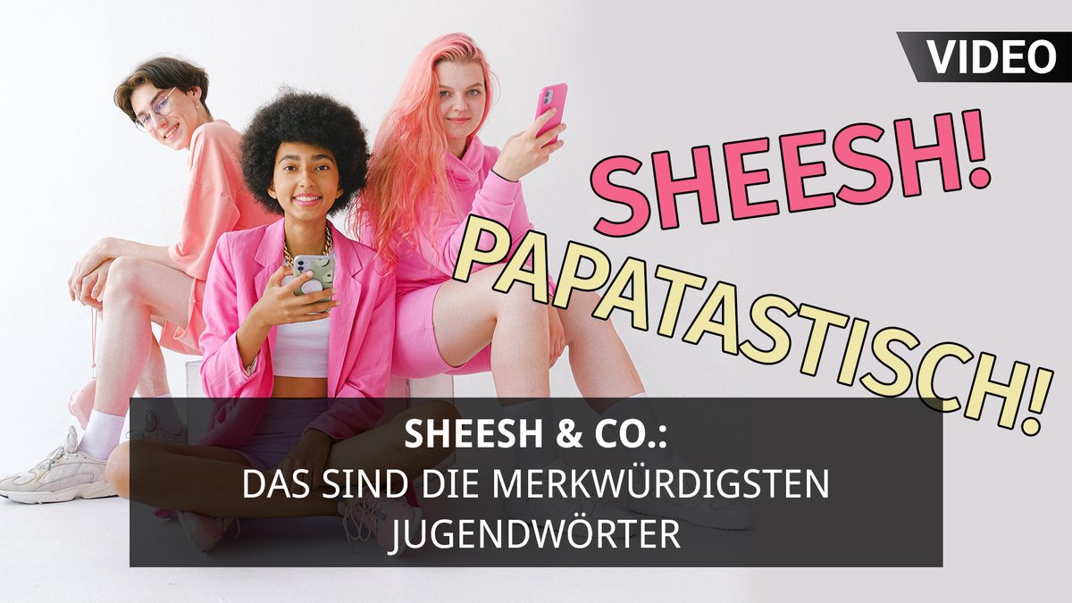 Sheesh &amp; Co.: Das sind die merkwürdigsten Jugendwörter