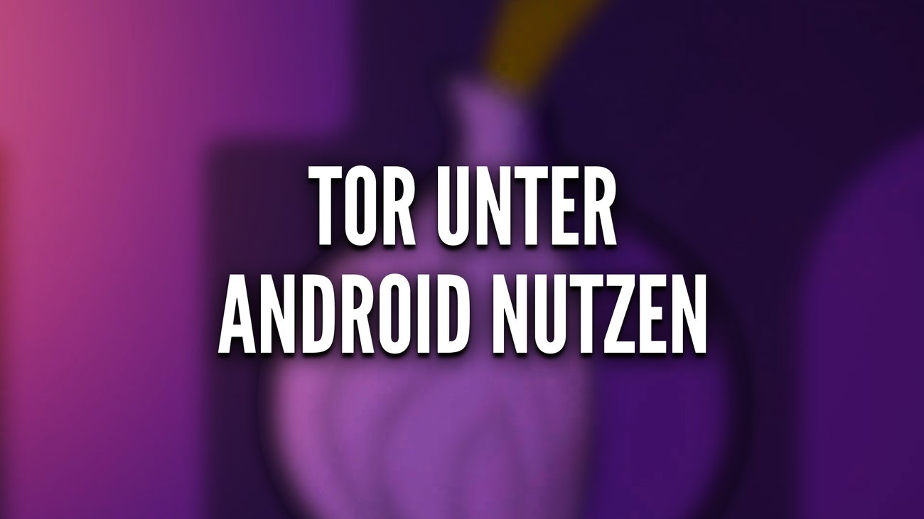 Tor unter Android nutzen