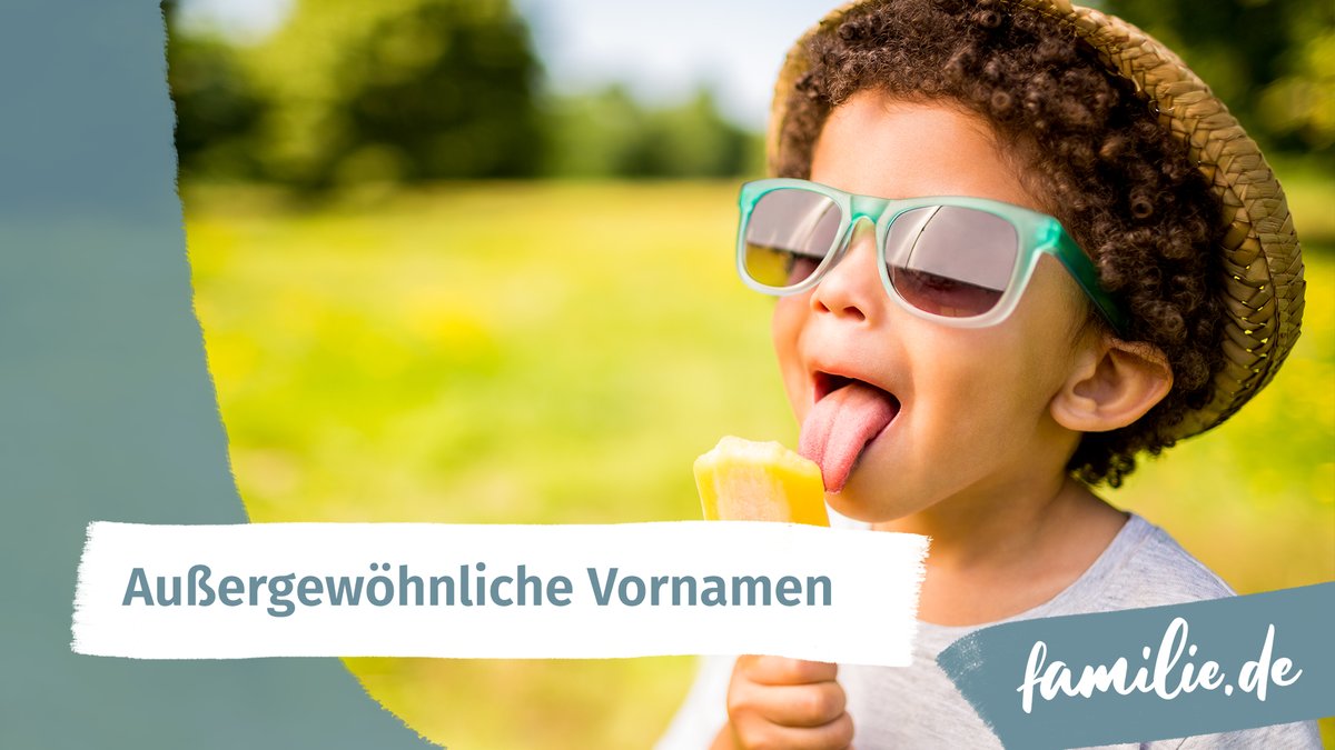 Außergewöhnliche Vornamen Außergewöhnliche Vornamen