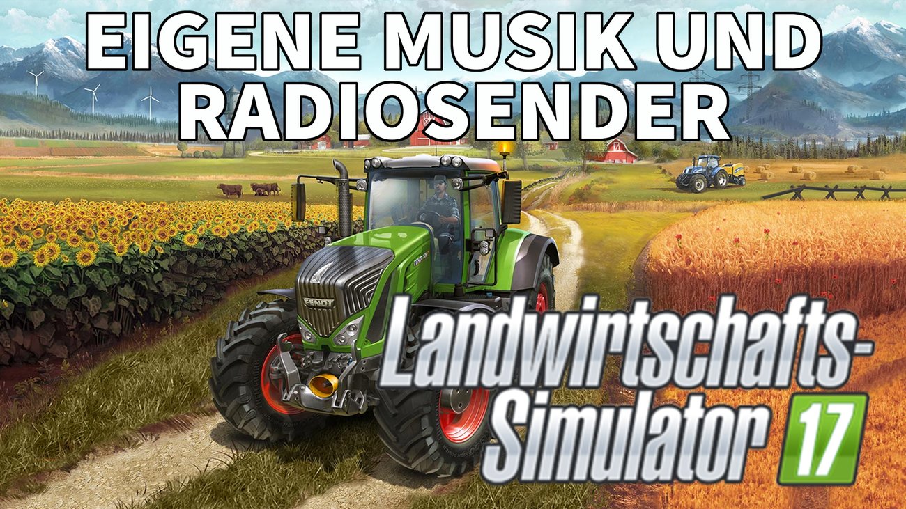 Landwirtschafts-Simulator 17 - Eigene Musik und Radiosender hinzufügen
