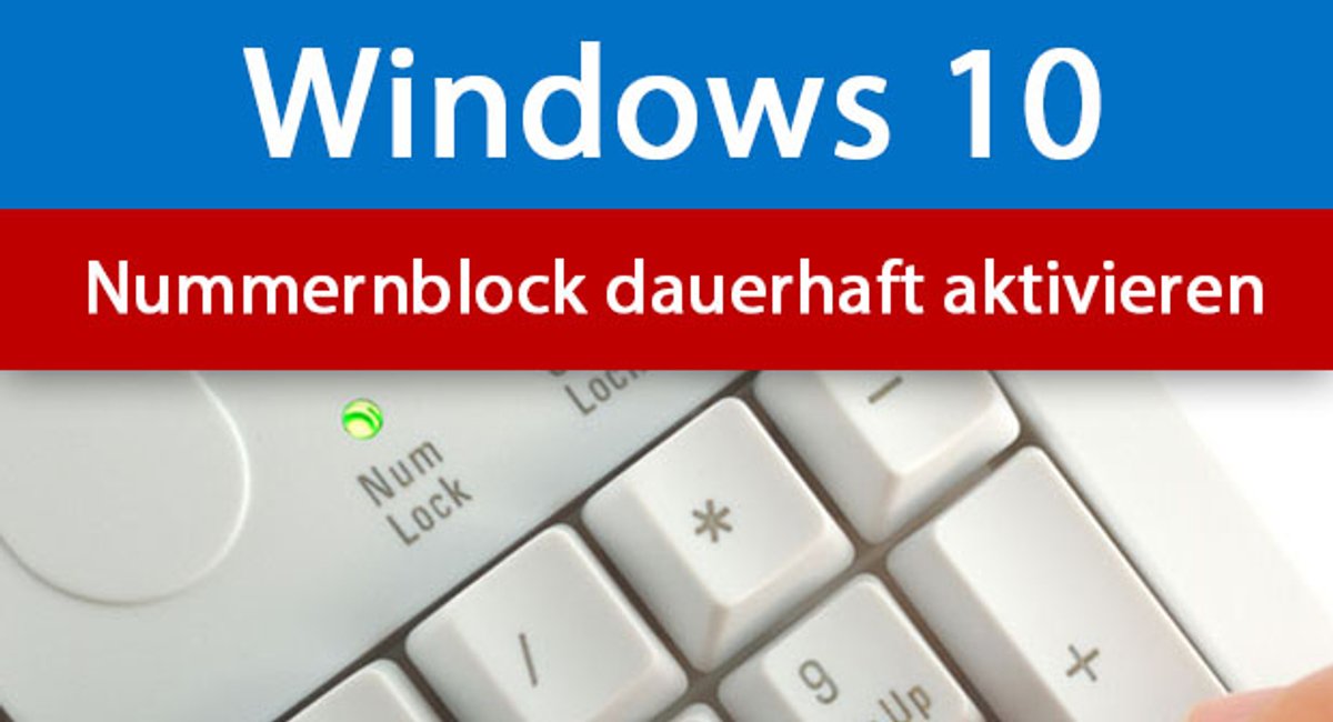 Windows 10: Nummernblock dauerhaft aktivieren – Anleitung