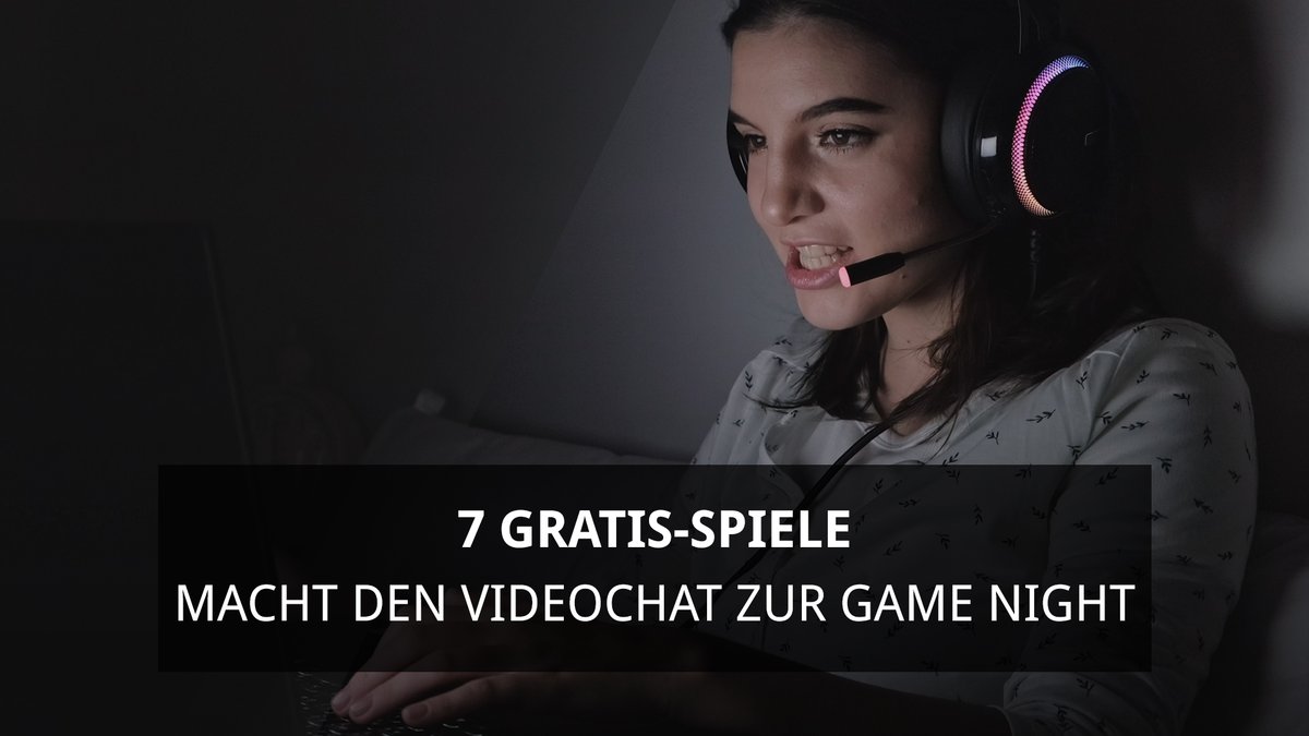 7 Gratis-Spiele: Macht den Videochat zur Game-Night 7 Gratis-Spiele: Macht den Videochat zur Game-Night