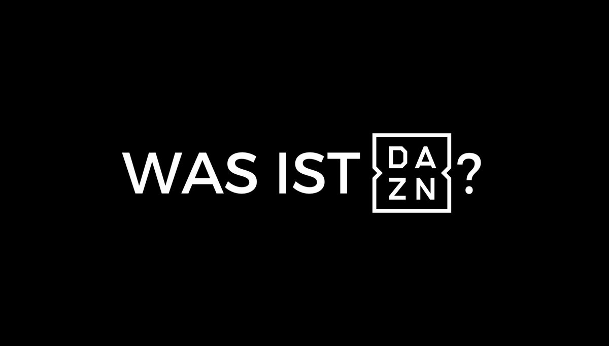 Was ist DAZN? Was ist DAZN?