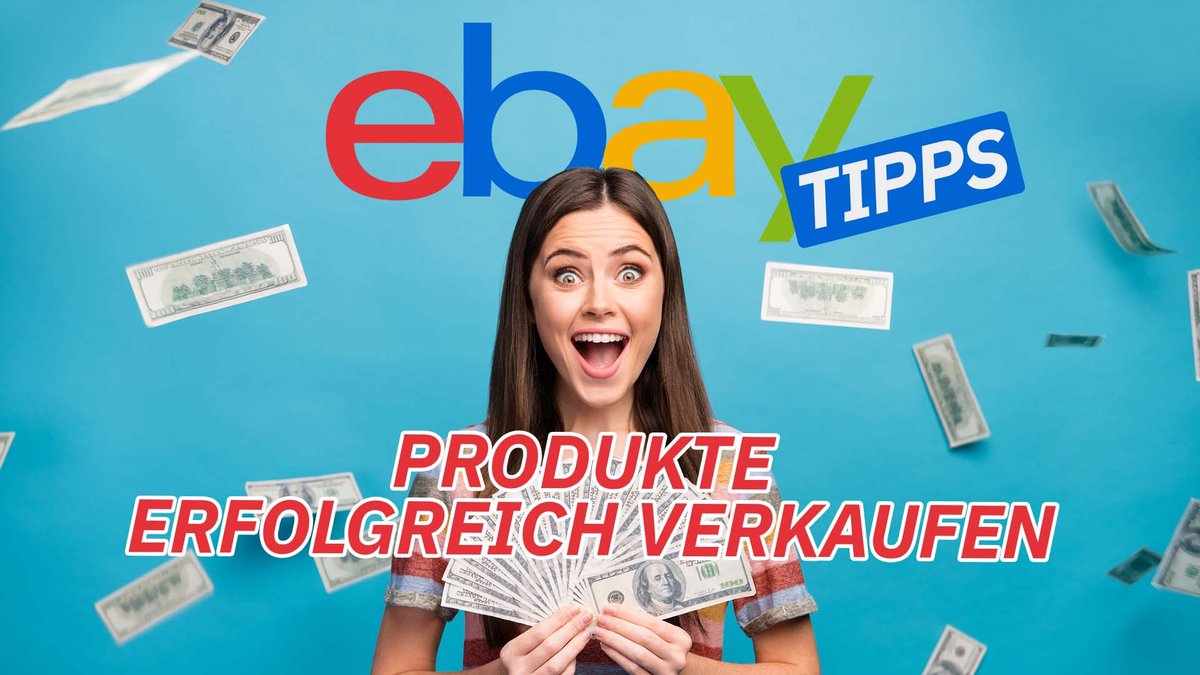 eBay: So verkaufst du deine Produkte am erfolgreichsten! eBay: So verkaufst du deine Produkte am erfolgreichsten!