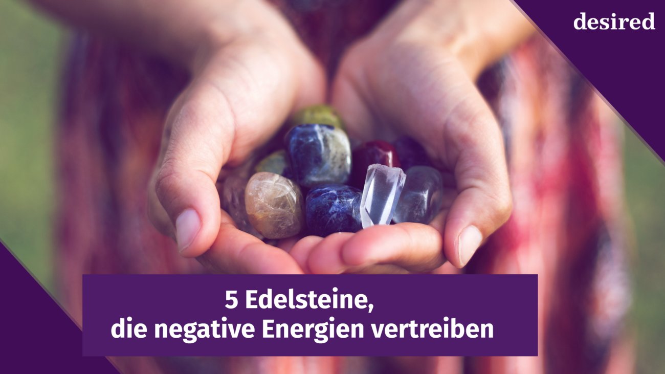 5 Edelsteine, die negative Energien vertreiben