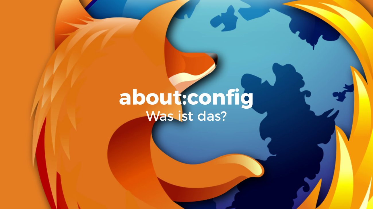 Firefox: Was ist about:config?
