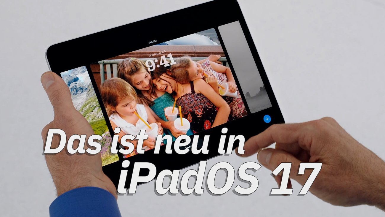 iPadOS 17: Die 5 wichtigsten neuen Funktionen