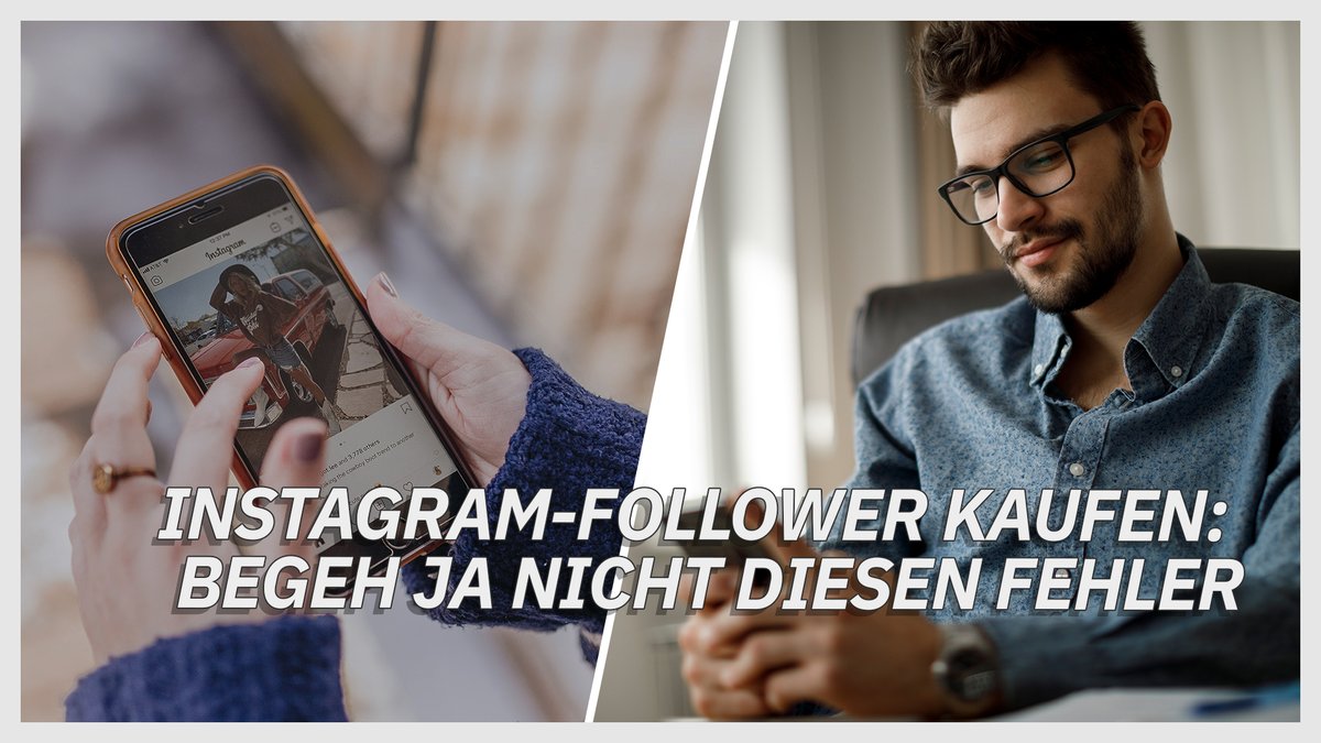Instagram-Follower kaufen: Begeh ja nicht diesen Fehler Instagram-Follower kaufen: Begeh ja nicht diesen Fehler