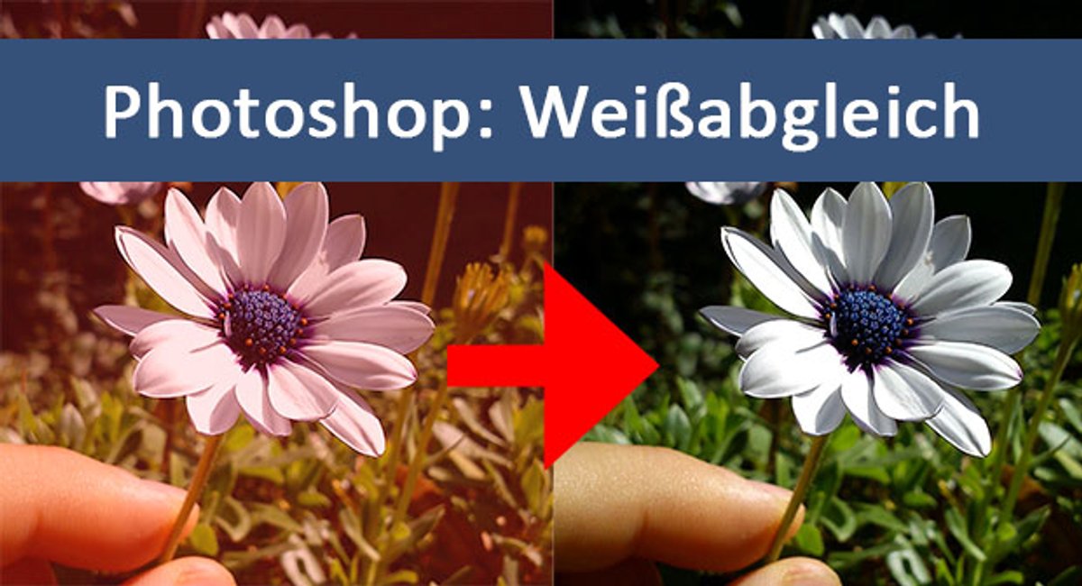 Photoshop: Weißabgleich machen – Tutorial Photoshop: Weißabgleich machen – Tutorial