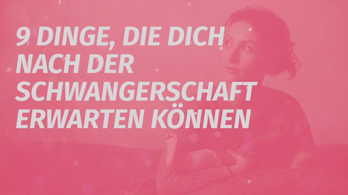 9 Dinge nach Schwangerschaft_V2.mp4 9 Dinge nach Schwangerschaft_V2.mp4