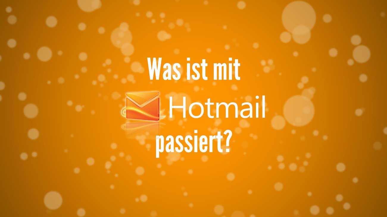 Was ist mit Hotmail passiert? (Login, IMAP- und SMTP-Daten und neue Accounts)