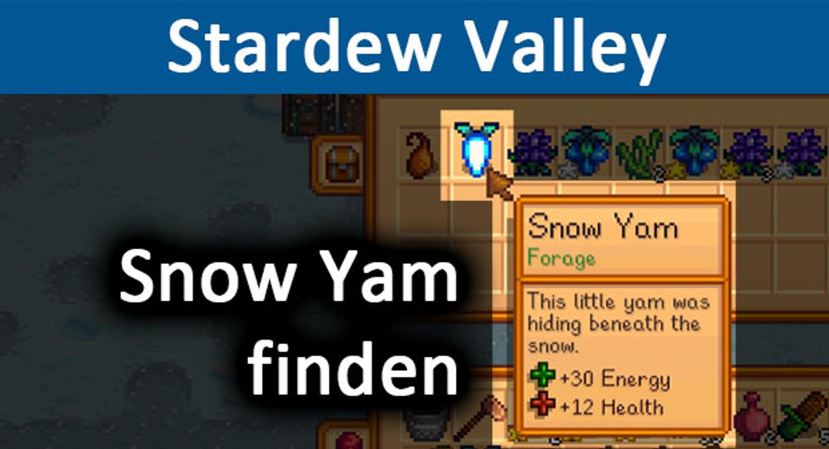 Stardew Valley: Snow Yam finden – So geht's Stardew Valley: Snow Yam finden – So geht's