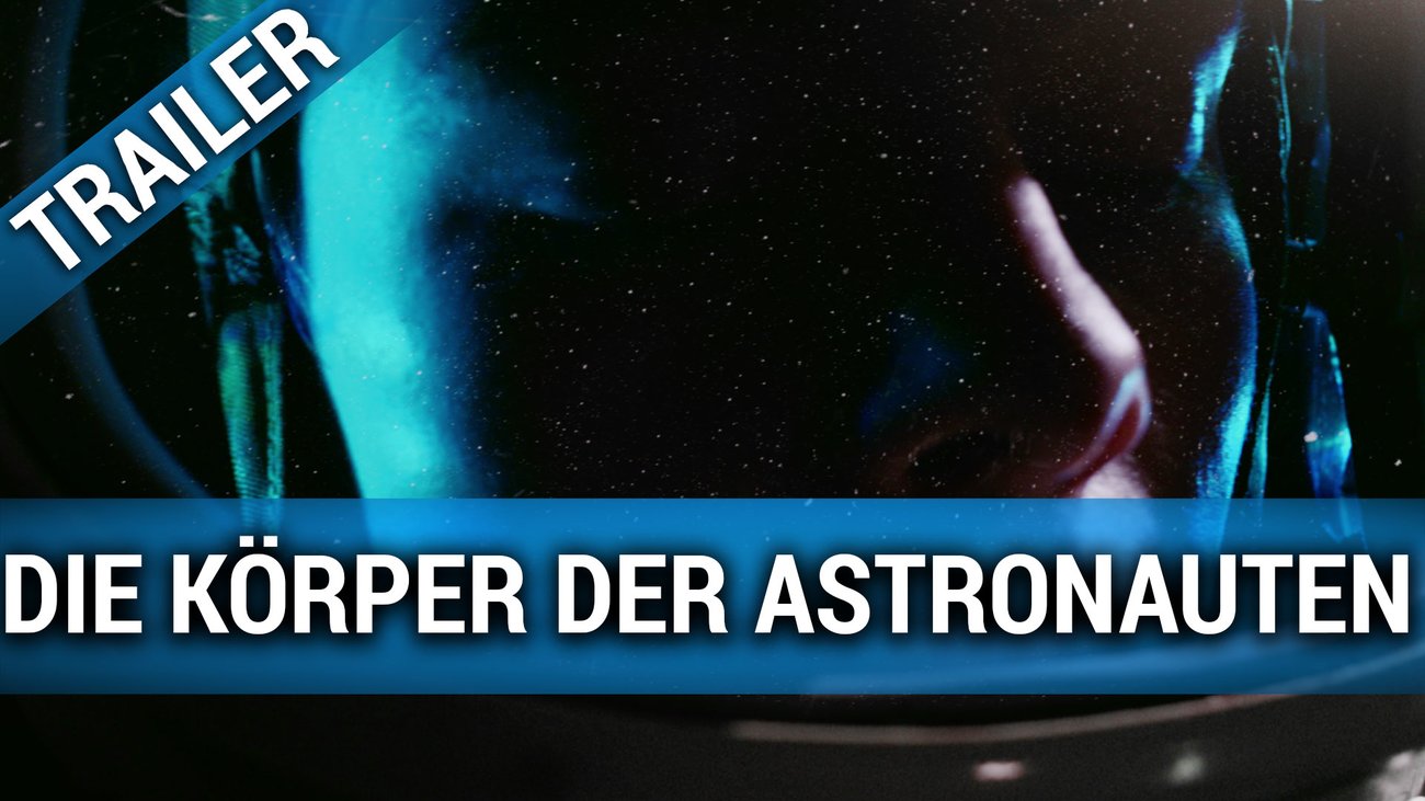 Die Körper der Astronauten - Trailer Deutsch