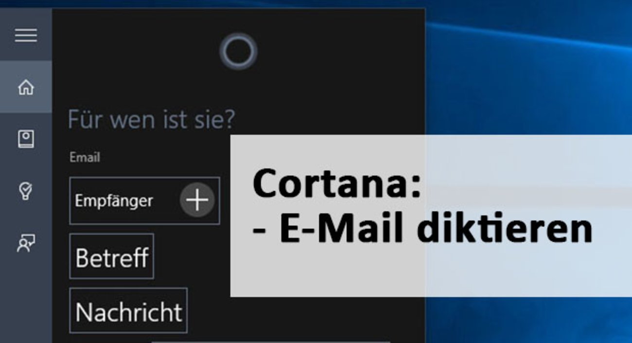 Cortana: E-Mail diktieren in Windows 10 – Anleitung
