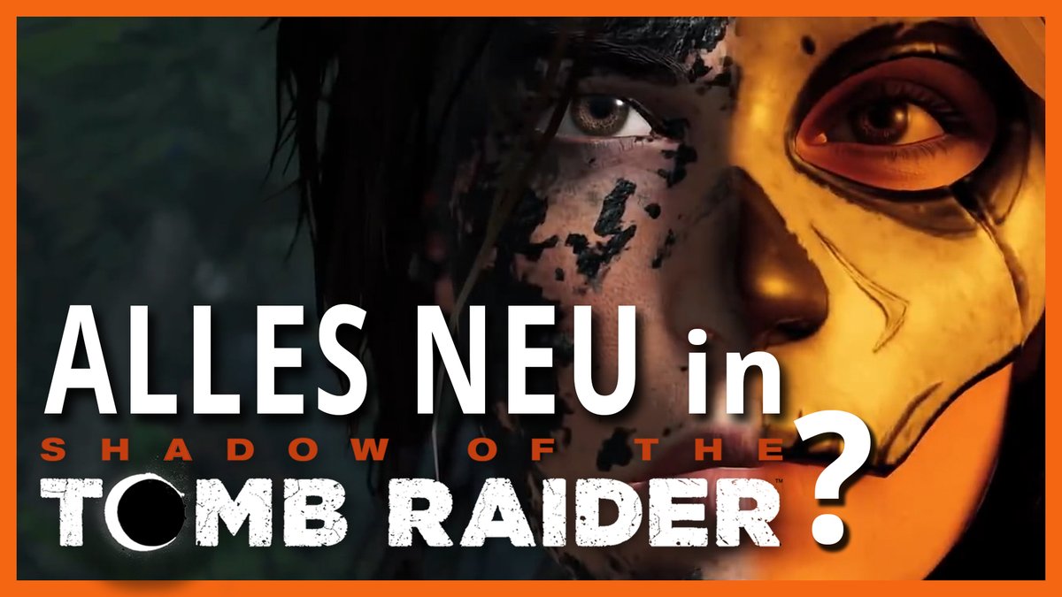 Shadow of the Tomb Raider: 10 Neuerungen Shadow of the Tomb Raider: 10 Neuerungen