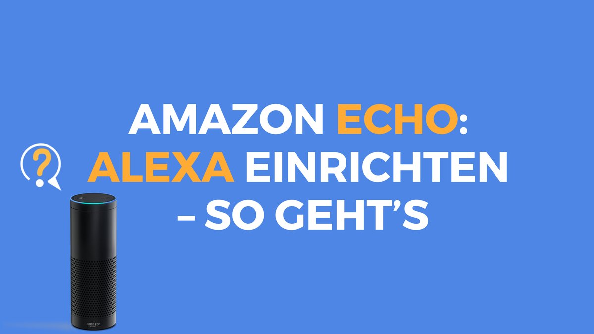 Amazon Echo: Die besten Einsteiger-Tipps für Alexa – TECH.tipp Amazon Echo: Die besten Einsteiger-Tipps für Alexa – TECH.tipp