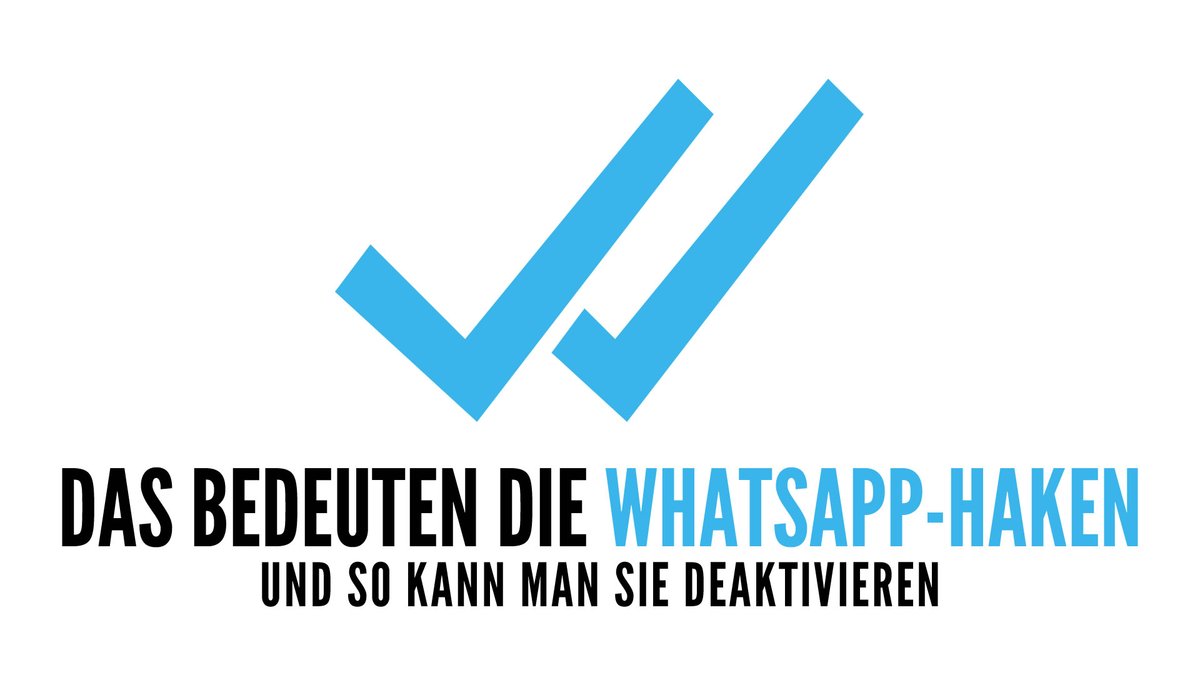WhatsApp-Häkchen: Das bedeuten sie und so deaktiviert ihr sie WhatsApp-Häkchen: Das bedeuten sie und so deaktiviert ihr sie