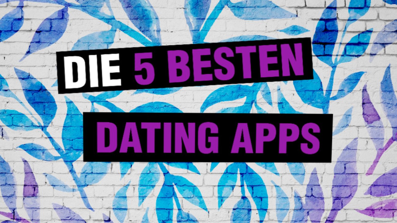 Die 5 besten Dating-Apps