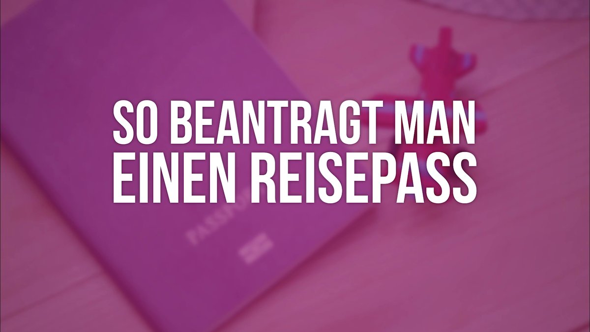 So beantragt man einen Reisepass So beantragt man einen Reisepass