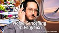 Noise Cancelling im Test: So leise hö...