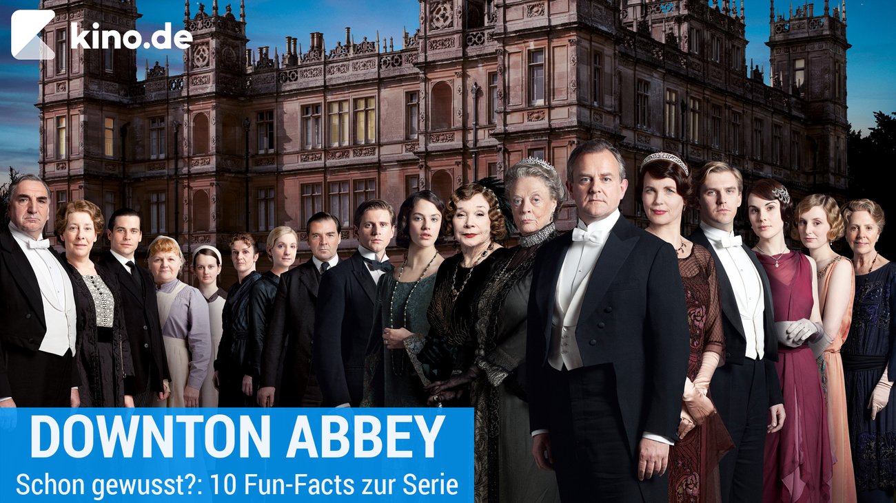 Downton Abbey: 10 Fun-Facts zur Serie